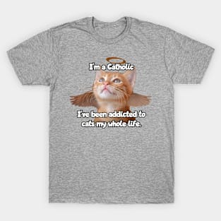 I'm a catholic... T-Shirt